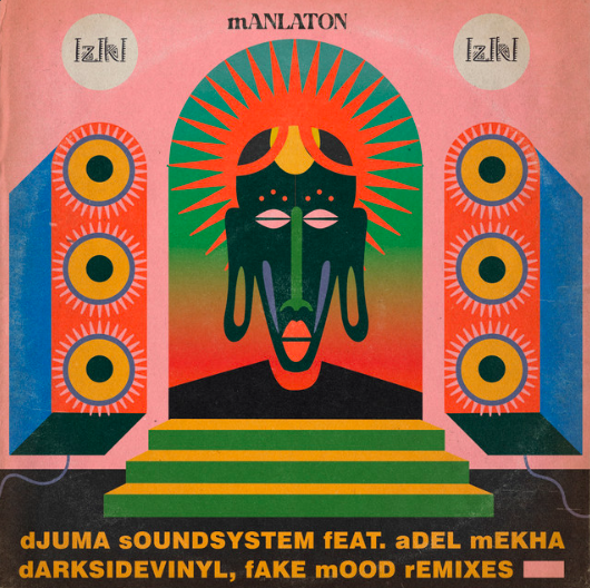 Djuma Soundsystem, Adel Mekha - Manlaton