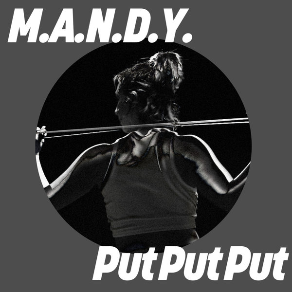 M.A.N.D.Y. - Put Put Put (Greta Levska Remix)
